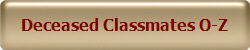 Deceased Classmates O-Z